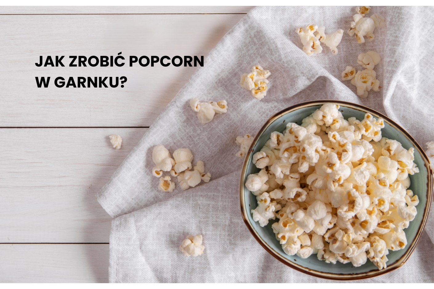 Jak zrobić popcorn bez mikrofali? Przepis na domowy popcorn z bio kukurydzy